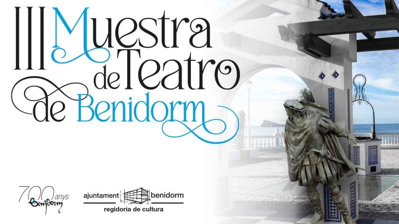 Benidorm presenta su III Muestra de Teatro, que trae a la ciudad cinco representaciones de compañías profesionales y amateurs